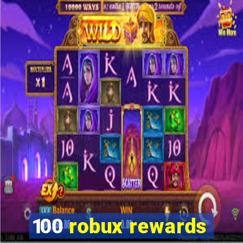 100 robux rewards